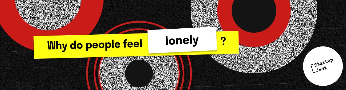 Why do people feel lonely?