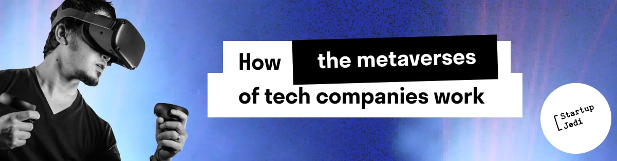 How the metaverses of tech companies work