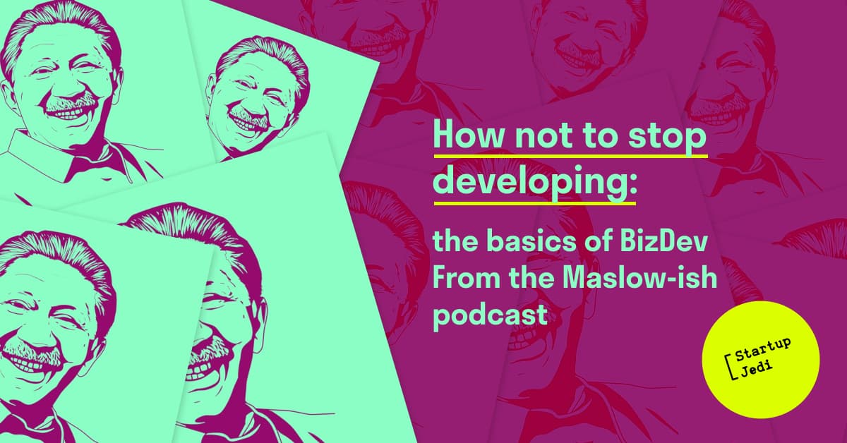 How not to slop developing: the basics of BizDev