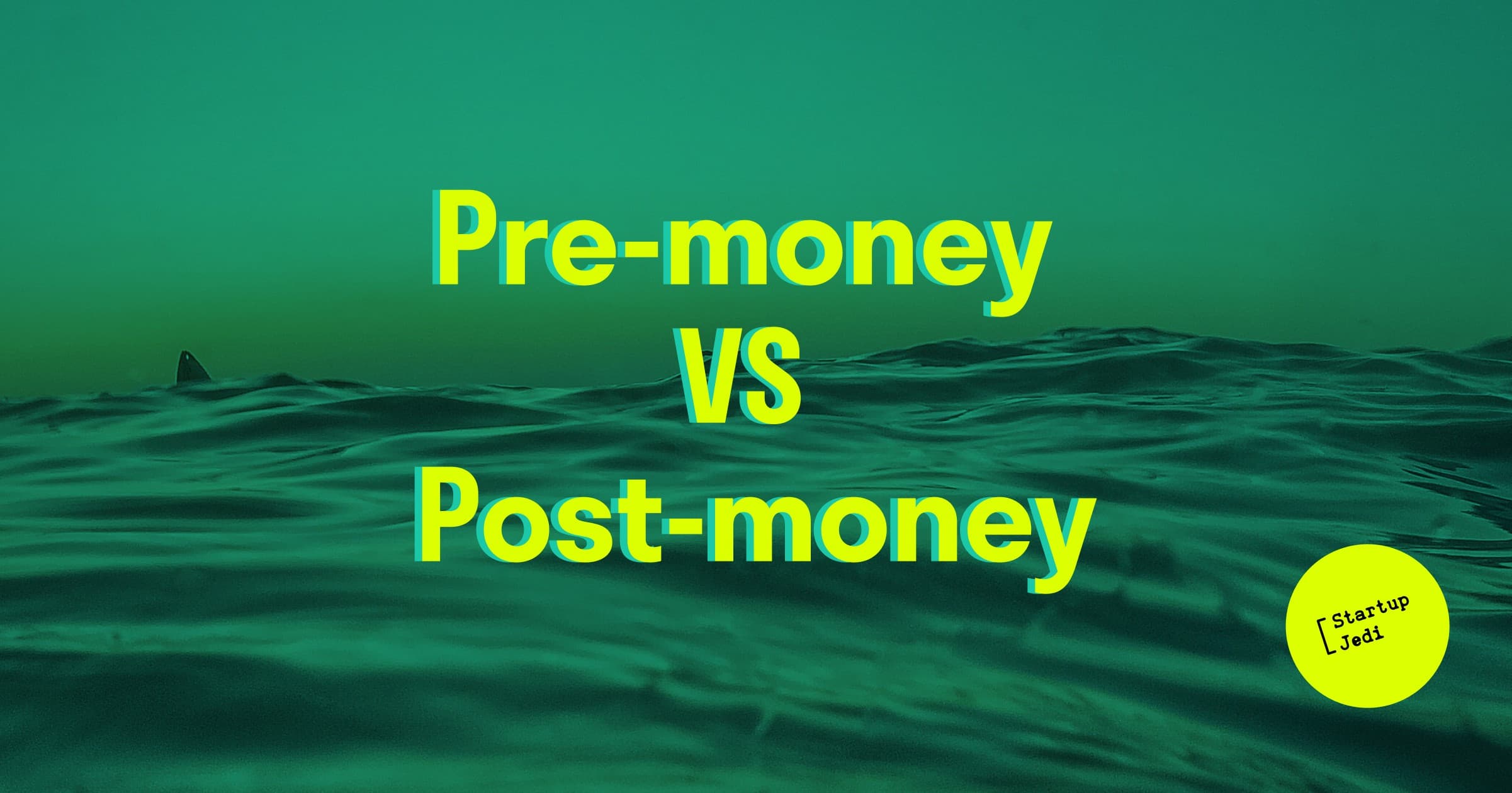Premoney VS Postmoney