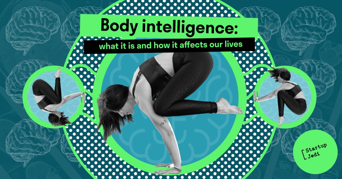 Body intelligence What It Is And How It Affects Our Lives