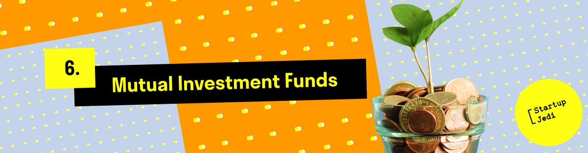 6. Mutual Investment Funds 