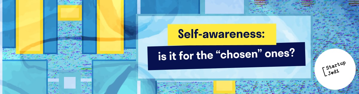Self-awareness: is it for the “chosen” ones?