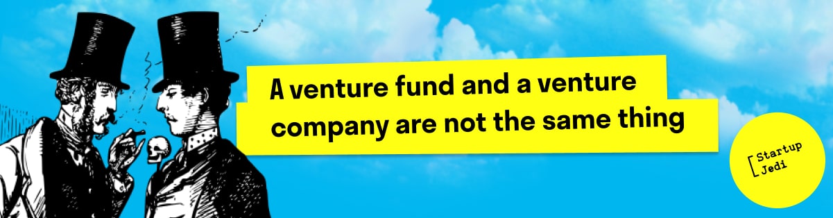 A venture fund and a venture company are not the same thing