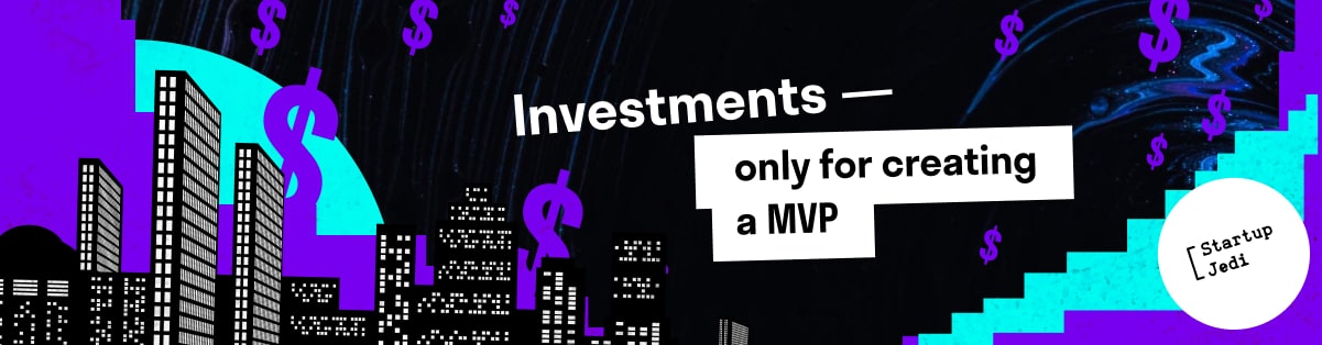 Investments — only for creating a MVP