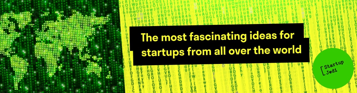 The most fascinating ideas for startups from all over the world