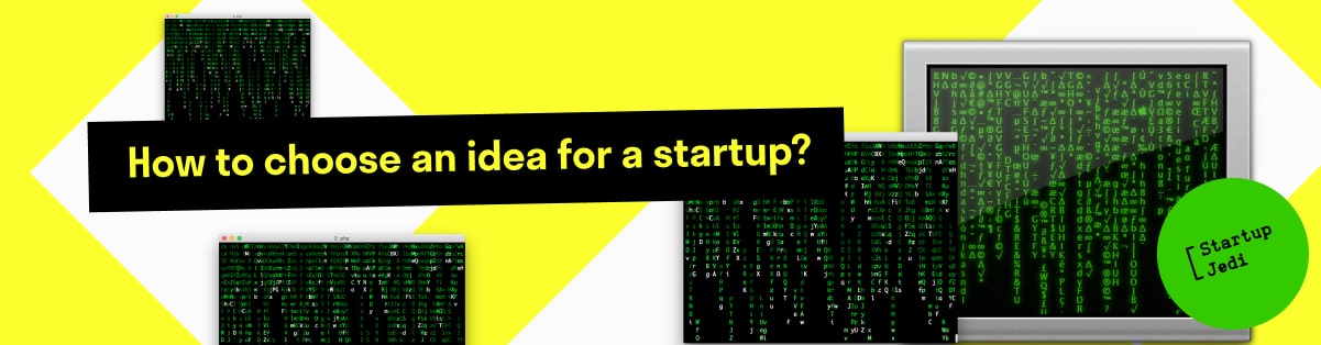 How to choose an idea for a startup?