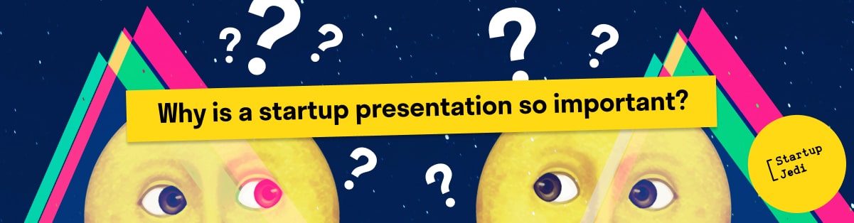 Why is a startup presentation so important?