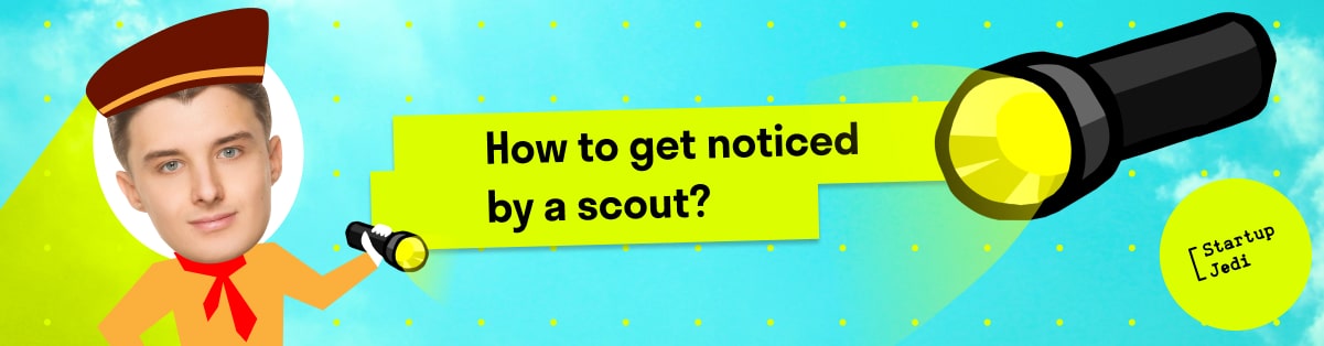 How To Get Noticed by a Scout?