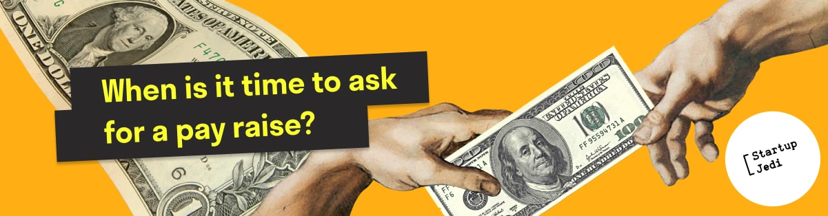 When is it time to ask for a pay raise?