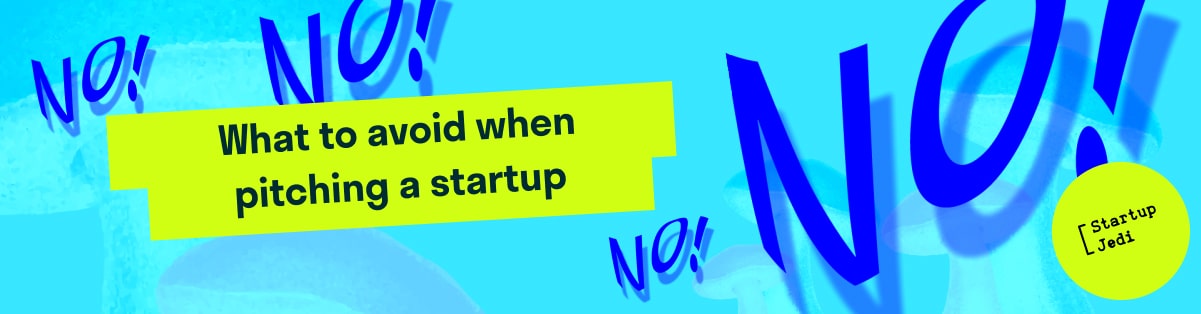 What to avoid when pitching a startup 