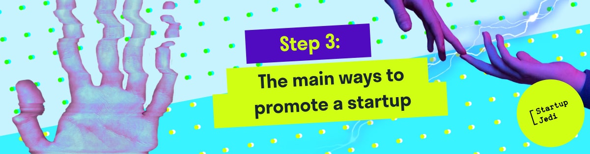  Step 3. The main ways to promote a startup