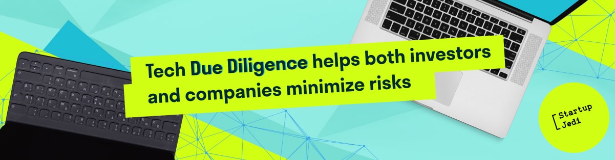 Tech Due Diligence helps both investors and companies minimize risks
