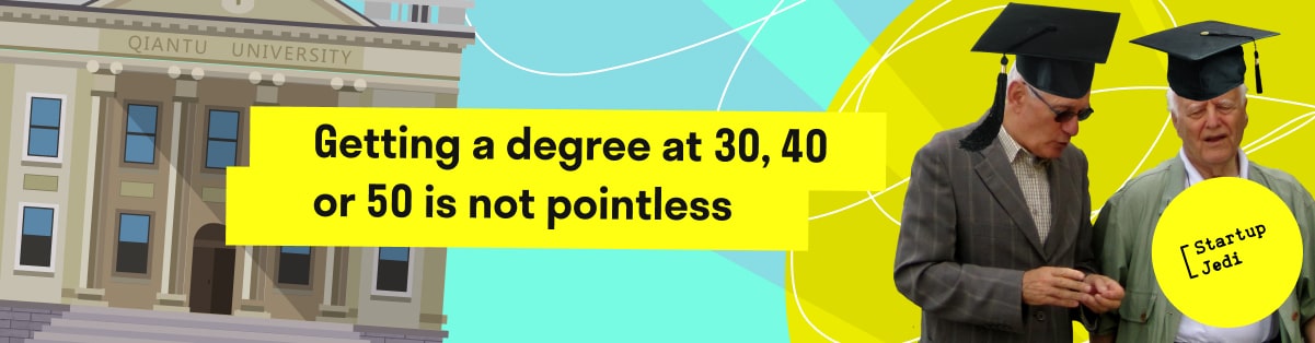 Getting a degree at 30, 40 or 50 is not pointless
