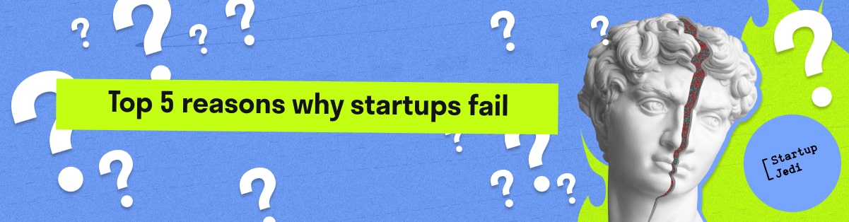 Top 5 Reasons Why Startups Fail 