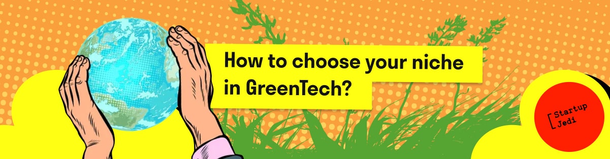 How to choose your niche in GreenTech?