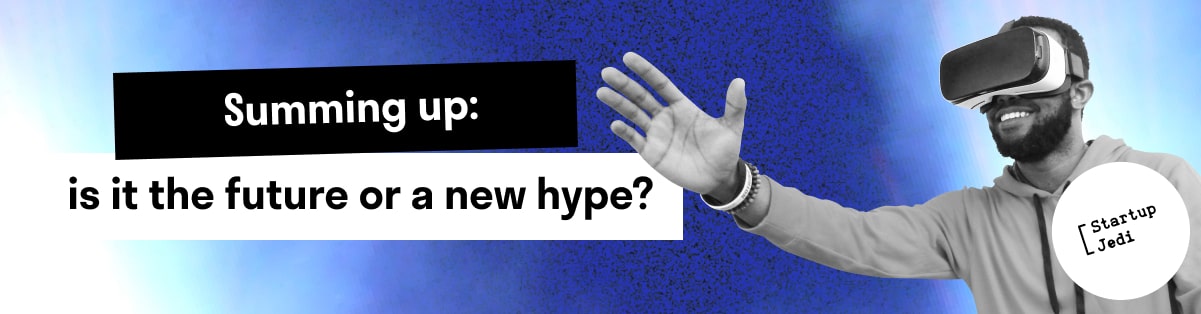 Summing up: is it the future or a new hype?