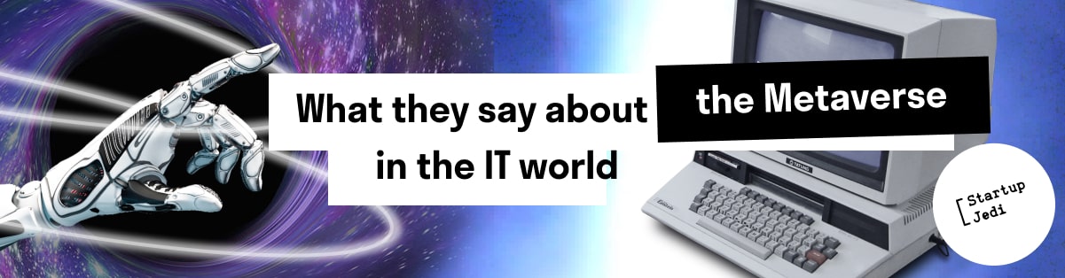 What they say about the Metaverse in the IT world