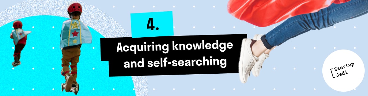 4. Acquiring knowledge and self-searching