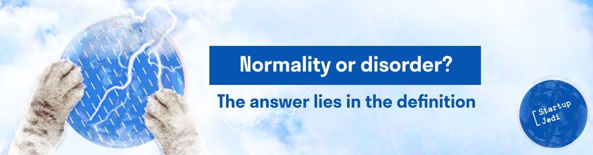 Normality or Disorder? The answer lies in the definition