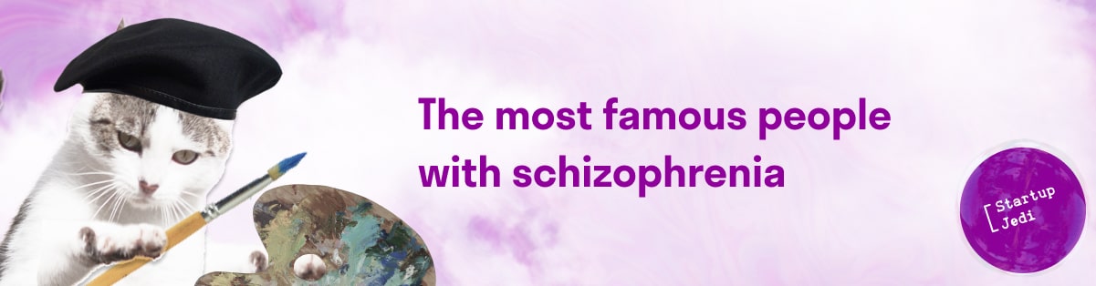The most famous people with schizophrenia
