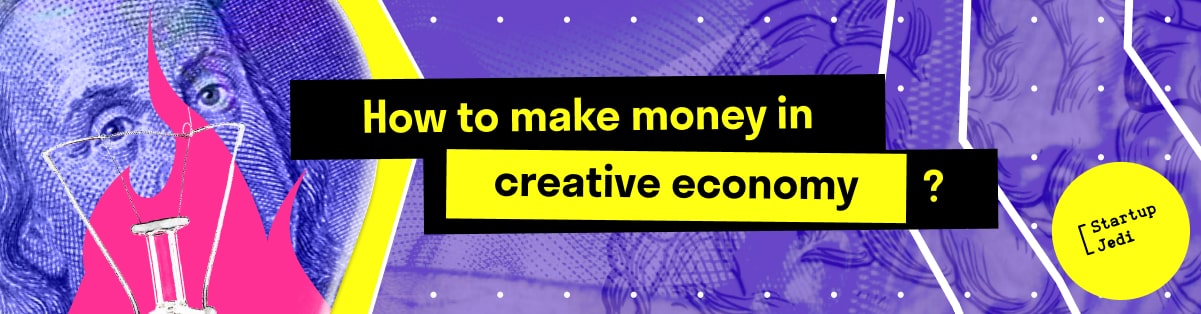 How to make money in creative economy?