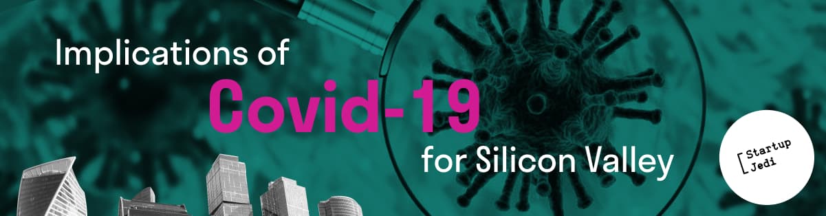 Implications of Covid-19 for Silicon Valley