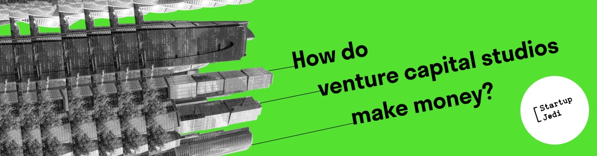 How do venture capital studios make money?